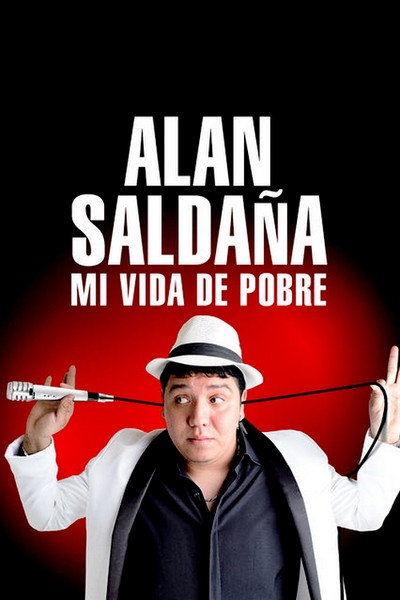 Póster de Alan Saldaña: Mi vida de pobre