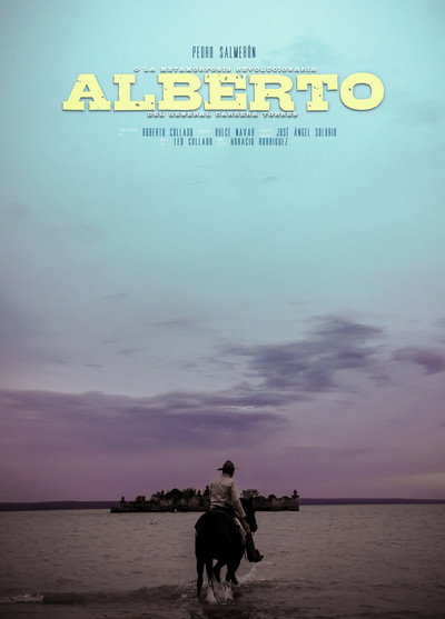 Póster de Alberto o La Metamorfosis Revolucionaria del General Carrera Torres
