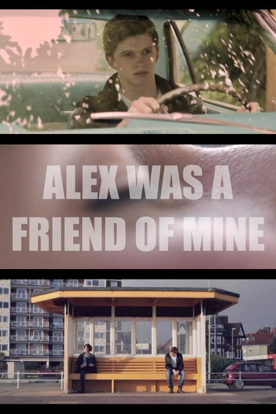 Póster de Alex Was a Friend of Mine