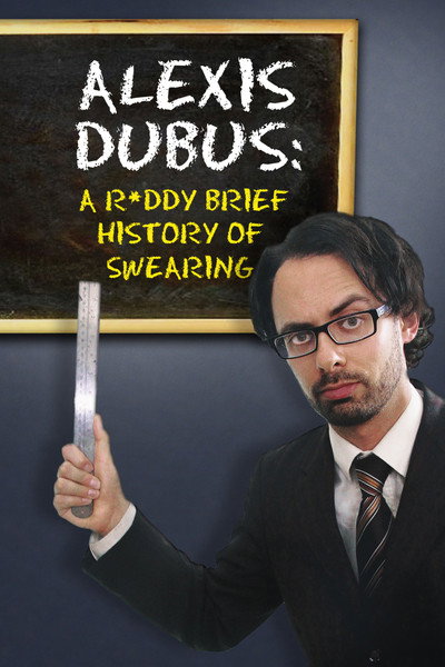 Póster de Alexis Dubus: A Ruddy Brief History of Swearing