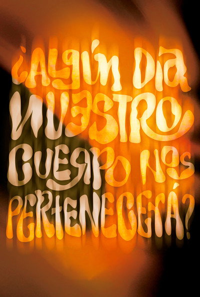 Póster de ¿Algún Día Nuestro Cuerpo Nos Pertenecerá?