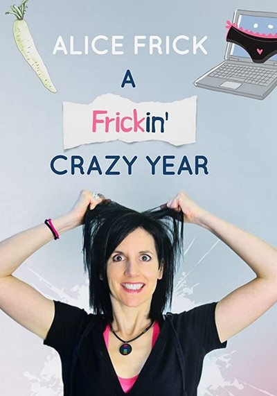 Póster de Alice Frick: A Frickin' Crazy Year