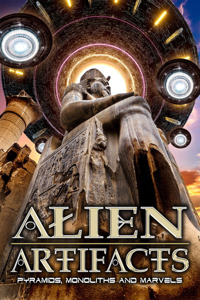 Póster de Alien Artifacts: Pyramids, Monoliths and Marvels