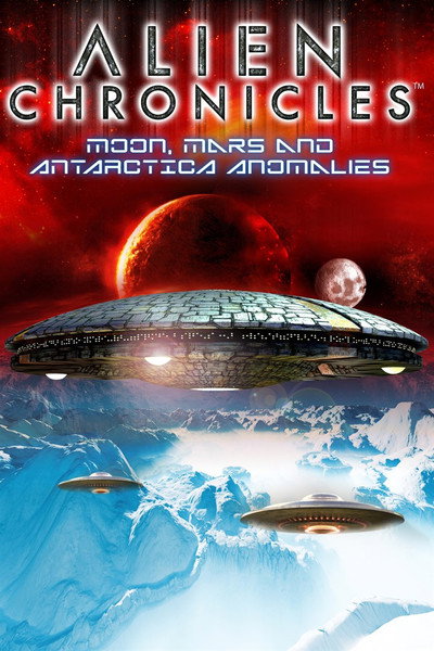 Póster de Alien Chronicles: Moon, Mars and Antartica Anomalies