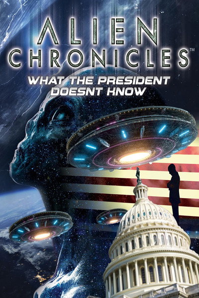 Póster de Alien Chronicles: What the President Doesn't Know