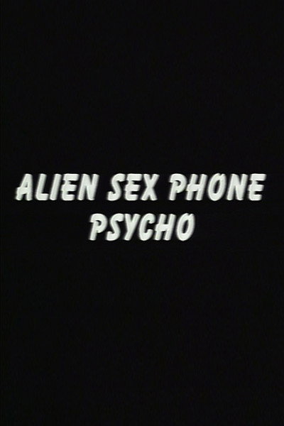 Póster de Alien Sex Phone Psycho