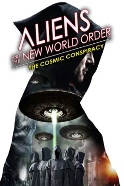 Póster de Aliens and the New World Order: The Cosmic Conspiracy