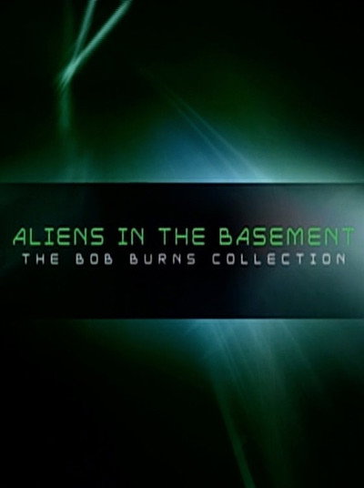Póster de Aliens in the Basement: The Bob Burns Collection