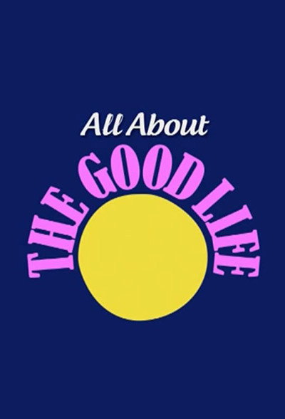 Póster de All About 'The Good Life'
