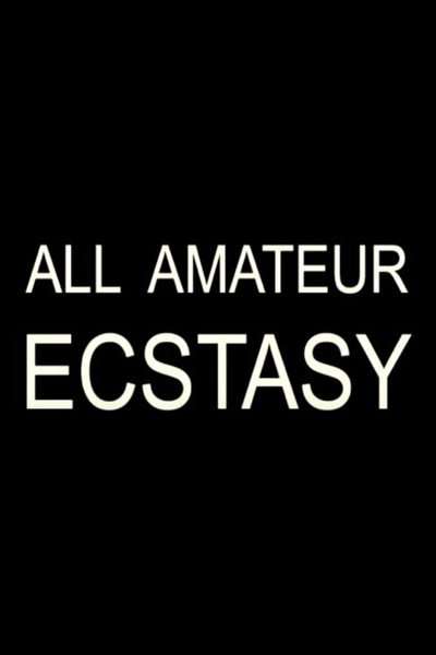 Póster de All Amateur Ecstasy