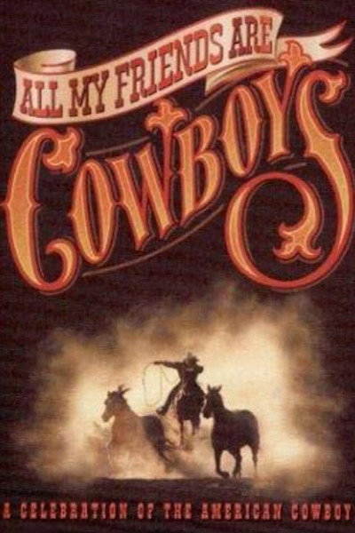Póster de All My Friends Are Cowboys