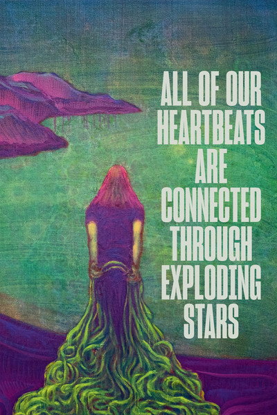Póster de All of Our Heartbeats Are Connected Through Exploding Stars