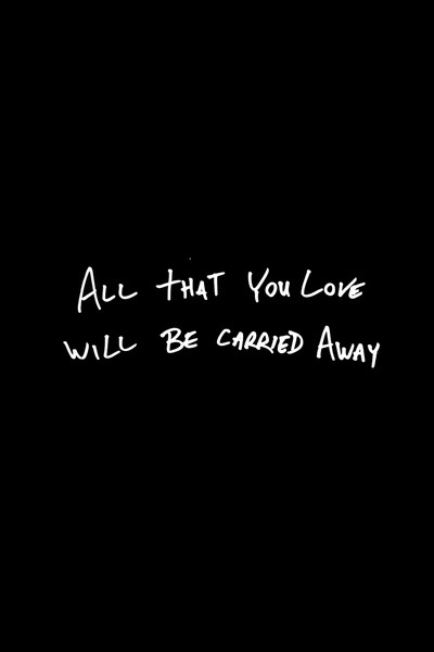 Póster de All That You Love Will Be Carried Away