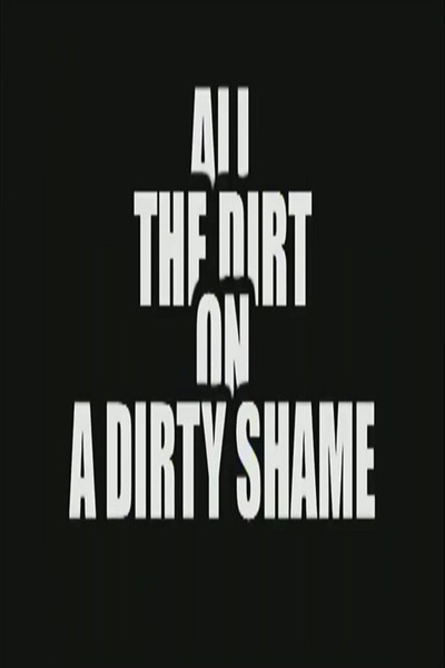 Póster de All the Dirt on 'A Dirty Shame'