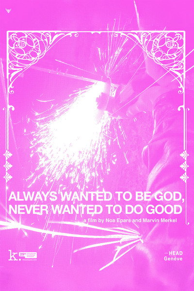 Póster de Always Wanted to Be God, Never Wanted to Do Good