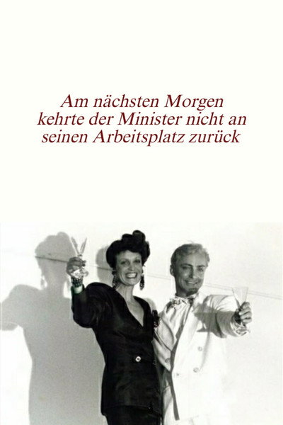 Póster de Am nächsten Morgen kehrte der Minister nicht an seinen Arbeitsplatz zurück