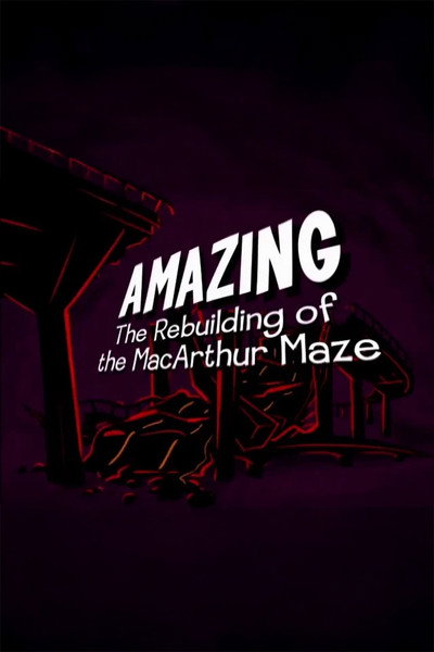 Póster de Amazing: The Rebuilding of the MacArthur Maze