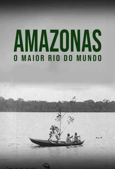 Póster de Amazonas, Maior Rio do Mundo