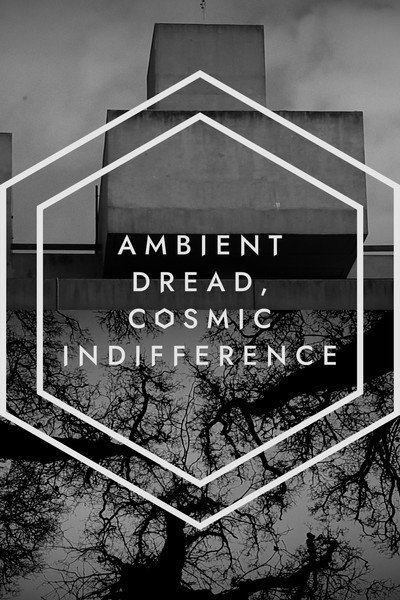 Póster de Ambient Dread, Cosmic Indifference