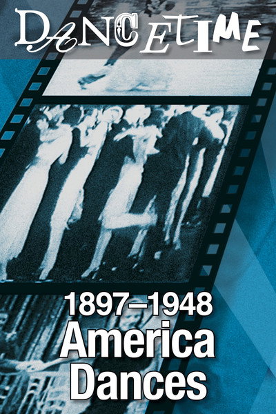 Póster de America Dances! 1897-1948: A Collector's Edition of Social Dance in Film