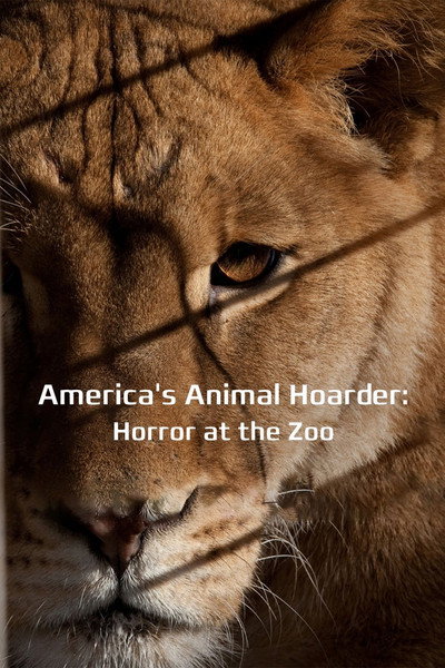 Póster de America's Animal Hoarder: Trouble at the Zoo