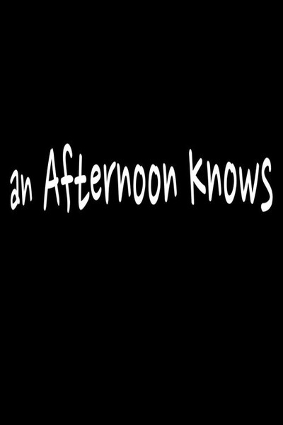 Póster de An Afternoon Knows