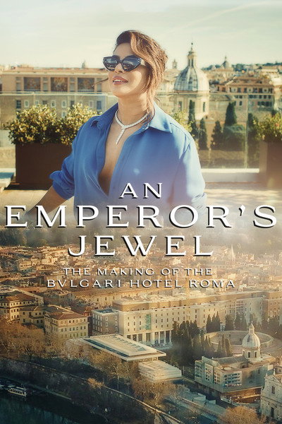 Póster de An Emperor's Jewel: The Making of the Bulgari Hotel Roma