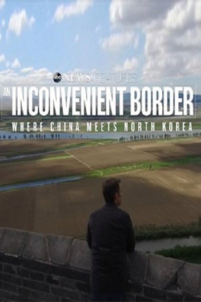 Póster de An Inconvenient Border: Where China Meets North Korea