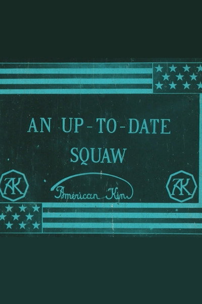 Póster de An Up-to-Date Squaw
