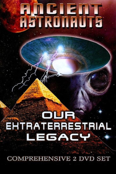 Póster de Ancient Astronauts: Our Extraterrestrial Legacy
