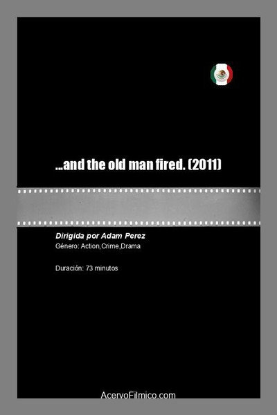 Póster de ...and the old man fired.