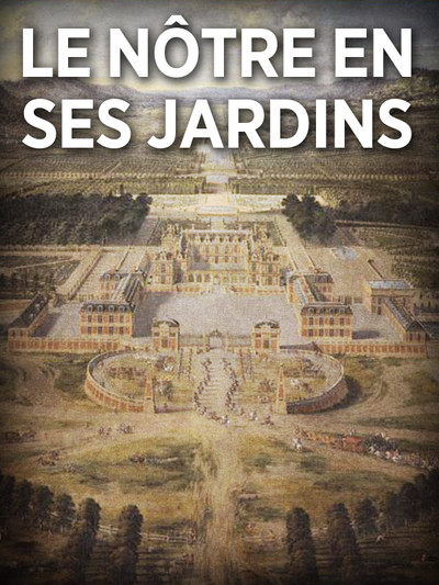 Póster de André Le Nôtre en ses jardins