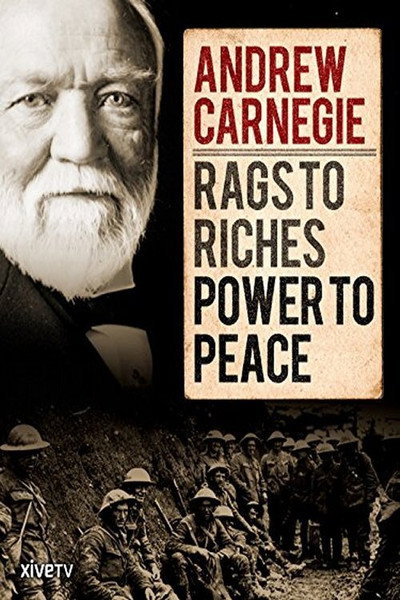 Póster de Andrew Carnegie: Rags to Riches, Power to Peace