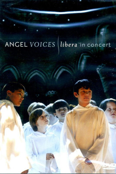 Póster de Angel Voices: Libera in Concert