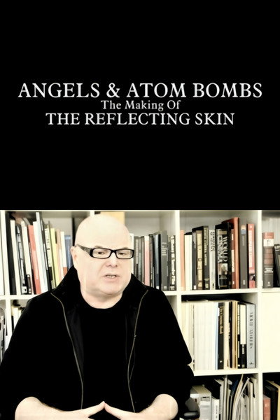 Póster de Angels & Atom Bombs: The Making of the Reflecting Skin