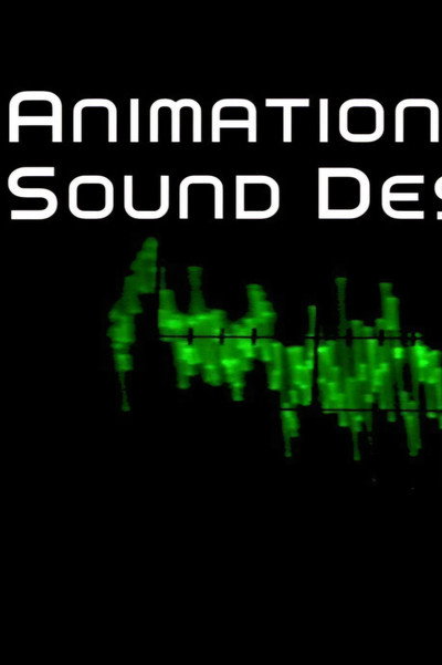 Póster de Animation Sound Design: Building Worlds from the Sound Up