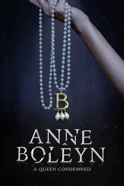 Póster de Anne Boleyn: A Queen Condemned