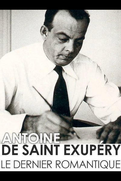 Póster de Antoine de Saint-Exupéry, the last romantic