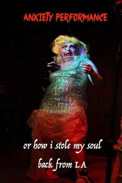 Póster de Anxiety Performance or How I stole my soul back from Los Angeles