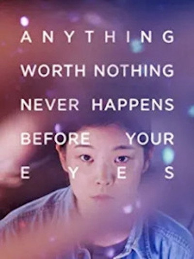 Póster de Anything Worth Noting Never Happens Before Your Eyes