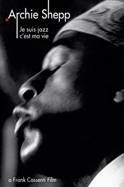 Póster de Archie Shepp: I Am Jazz... It's My Life