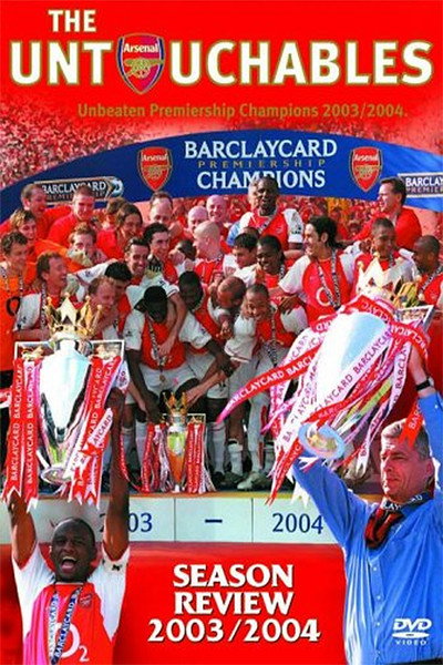Póster de Arsenal: The Untouchables - Season Review 2003/2004