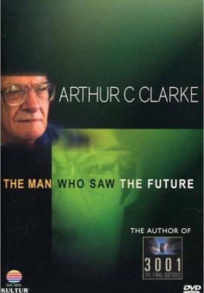 Póster de Arthur C. Clarke: The Man Who Saw the Future
