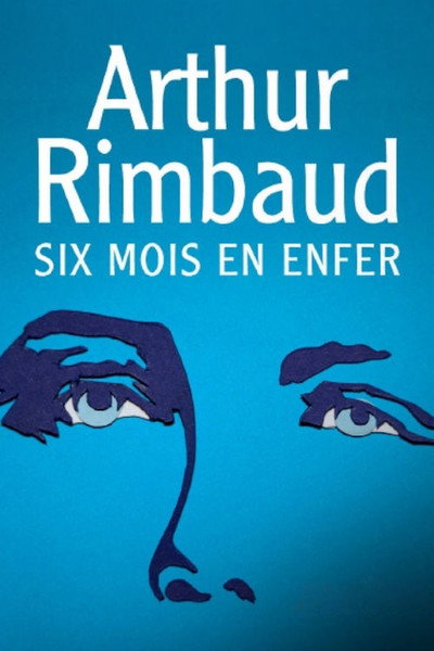 Póster de Arthur Rimbaud, six mois en enfer