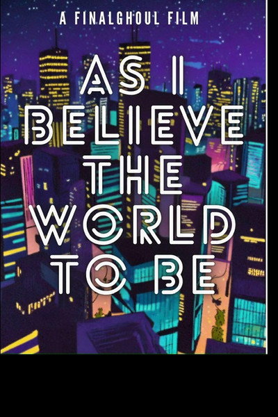 Póster de As I Believe the World to Be