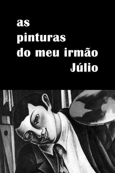 Póster de As Pinturas do Meu Irmão Júlio