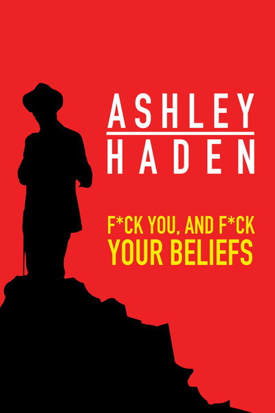 Póster de Ashley Haden: F**k You and F**k Your Beliefs