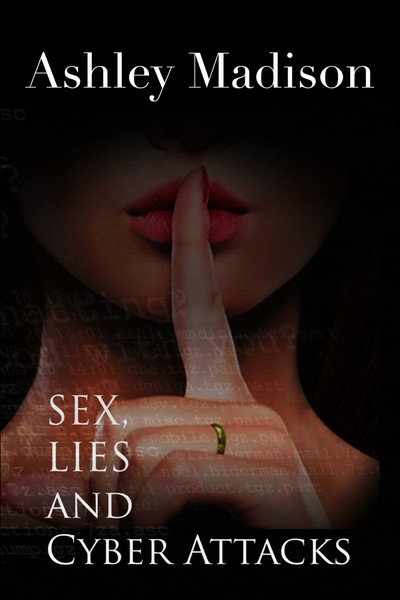 Póster de Ashley Madison: Sex, Lies & Cyber Attacks