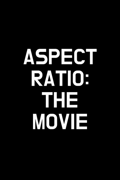 Póster de Aspect Ratio: The Movie