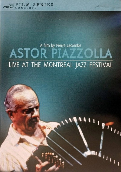 Póster de Astor Piazzolla: Live at the Montreal Jazz Festival